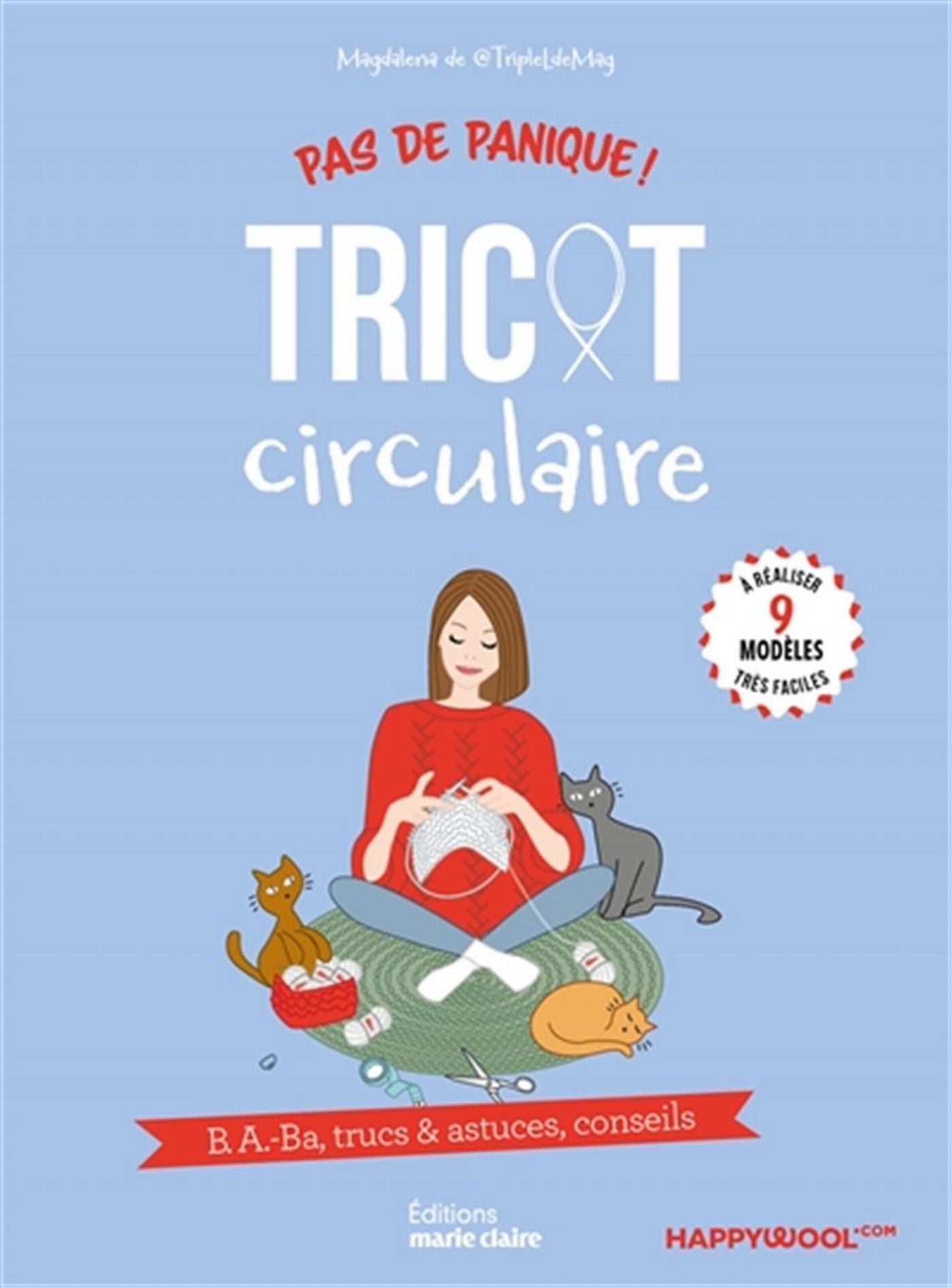 Pas de panique ! Tricot circulaire - B.A.-BA, trucs et astuces, conseils