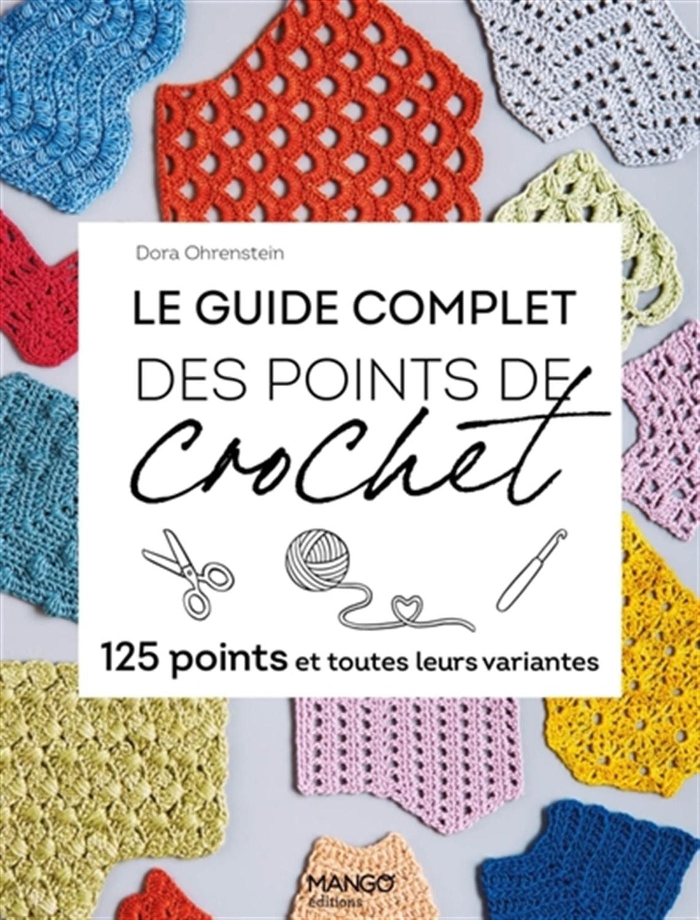 The Complete Guide to Crochet Stitches - 125 Stitches and All Their Variations