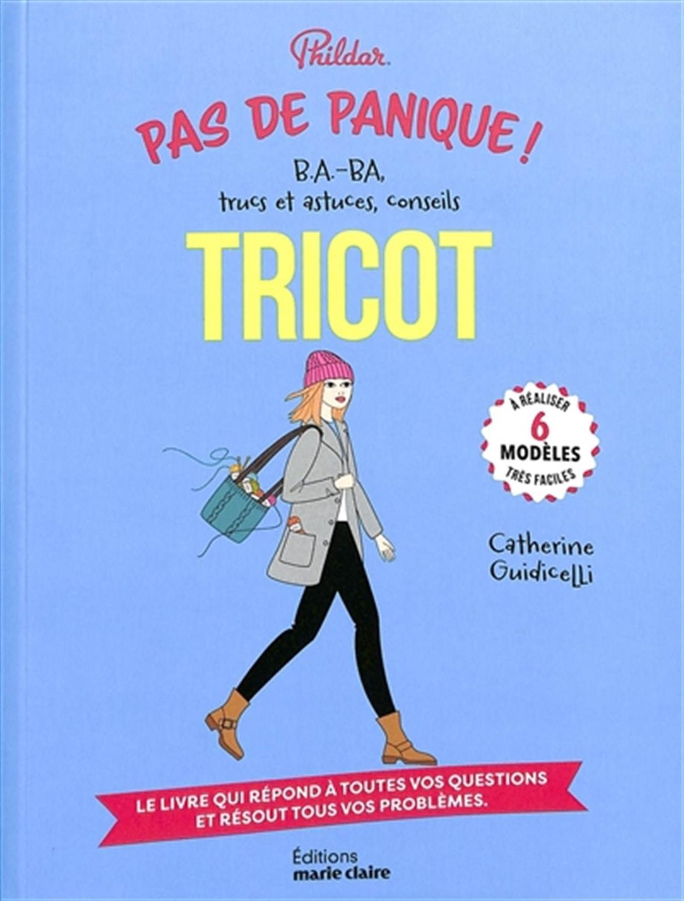 Pas de panique ! Tricot - B.A.-BA, trucs et astuces, conseils